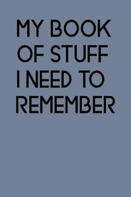 Book cover for My Book of Stuff I Need to Remember