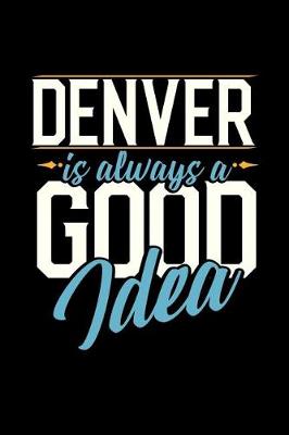 Book cover for Denver Is Always a Good Idea