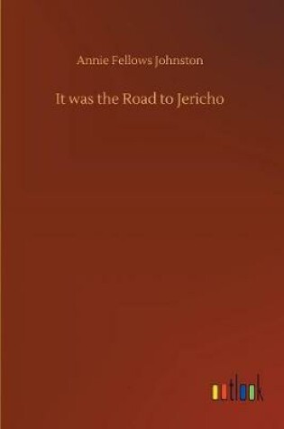 Cover of It was the Road to Jericho