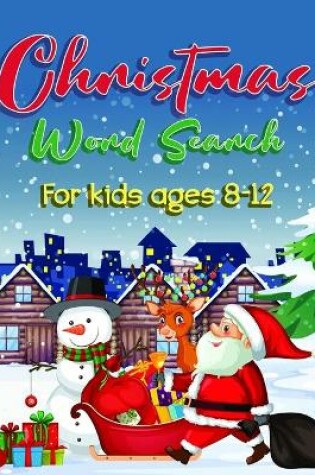 Cover of Christmas Word Search Books for Kids Ages 8-12