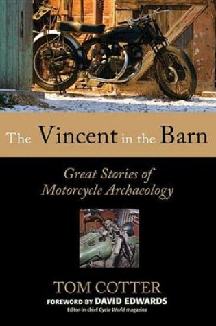 Cover of Vincent in the Barn, The: Great Stories of Motorcycle Archaeology