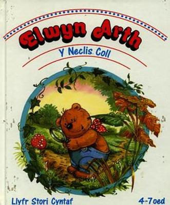 Book cover for Cyfres Elwyn Arth: Neclis Coll, Y