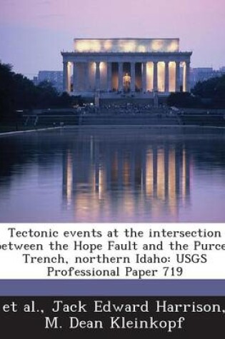 Cover of Tectonic Events at the Intersection Between the Hope Fault and the Purcell Trench, Northern Idaho