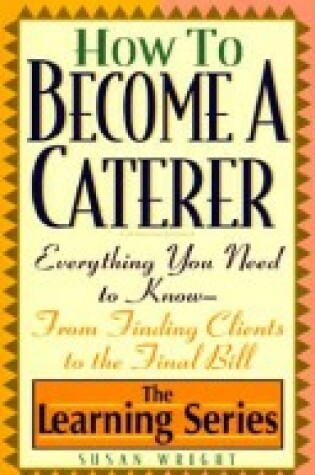 Cover of Ls-How to Become a Caterer