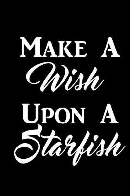 Cover of Make A Wish Upon A Starfish