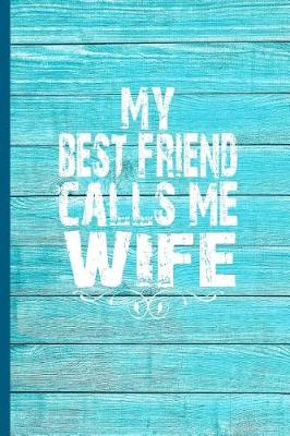 Book cover for My Best Friend Calls Me Wife