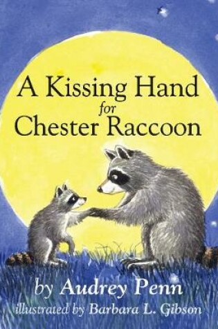 Cover of A Kissing Hand for Chester Raccoon