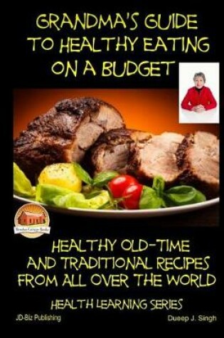 Cover of Grandma's Guide to Healthy Eating on a Budget - Healthy Old-Time and Traditional