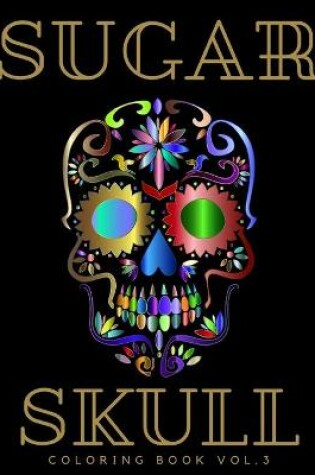 Cover of SUGAR SKULL coloring book vol.3