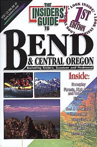 Book cover for The Insiders' Guide to Bend and Central Oregon