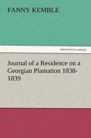 Cover of Journal of a Residence on a Georgian Plantation 1838-1839