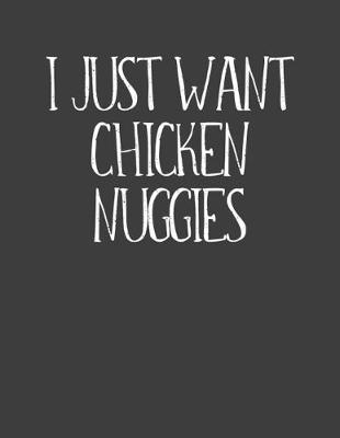 Book cover for I Just Want Chicken Nuggies