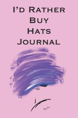 Book cover for I'd Rather Buy Hats