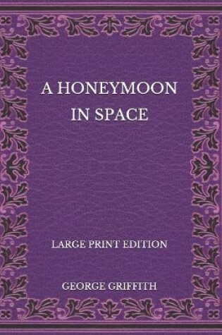 Cover of A Honeymoon in Space - Large Print Edition