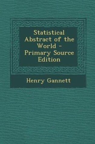 Cover of Statistical Abstract of the World - Primary Source Edition