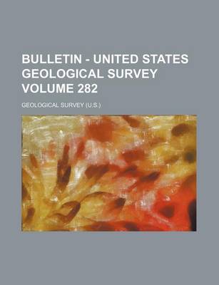 Book cover for Bulletin - United States Geological Survey Volume 282