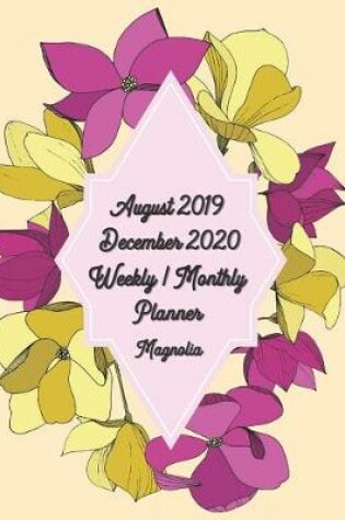 Cover of August 2019 - December 2020 Magnolia Weekly / Monthly Planner