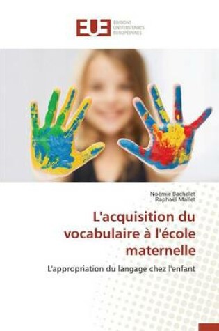 Cover of L'Acquisition Du Vocabulaire A l'Ecole Maternelle