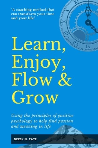 Cover of Learn, Enjoy, Flow, & Grow