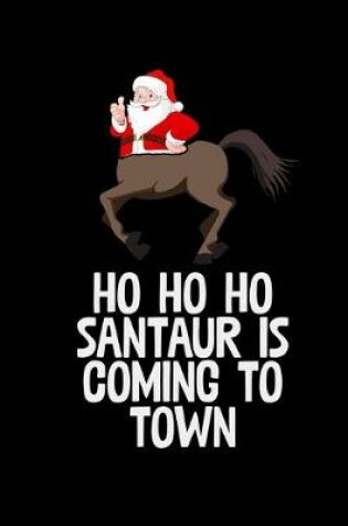 Cover of Ho Ho Ho Santaur Is Coming To Town