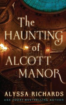 Cover of The Haunting of Alcott Manor