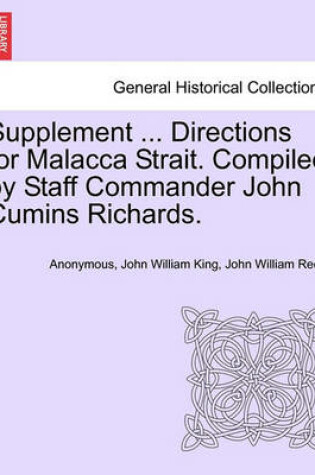 Cover of Supplement ... Directions for Malacca Strait. Compiled by Staff Commander John Cumins Richards.