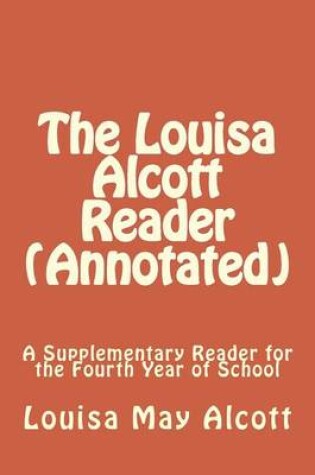 Cover of The Louisa Alcott Reader (Annotated)