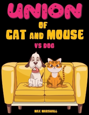 Book cover for Union of Cat and Mouse vs Dog