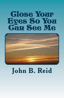 Book cover for Close Your Eyes So You Can See Me