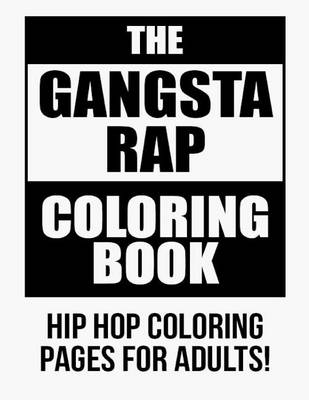 Book cover for The Gangsta Rap Coloring Book