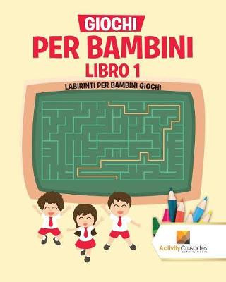 Book cover for Giochi Per Bambini Libro 1