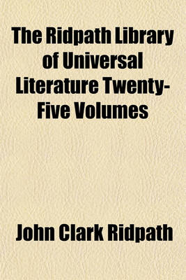 Book cover for The Ridpath Library of Universal Literature Twenty-Five Volumes