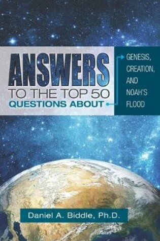 Cover of Answers to the Top 50 Questions about Genesis, Creation, and Noah's Flood