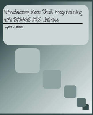 Book cover for Introductory Korn Shell Programming with Sybase Utilities