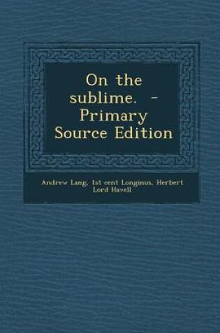 Cover of On the Sublime. - Primary Source Edition