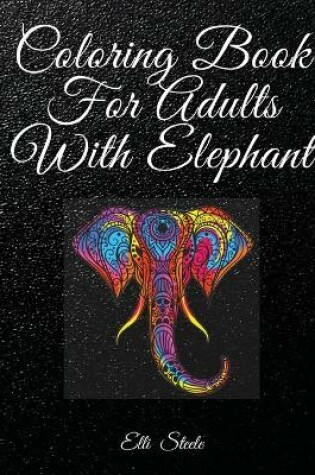 Cover of Coloring Book For Adults With Elephant