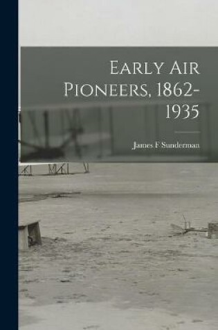 Cover of Early Air Pioneers, 1862-1935