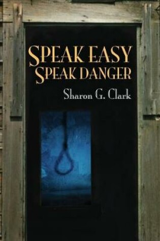 Cover of Speak Easy, Speak Danger