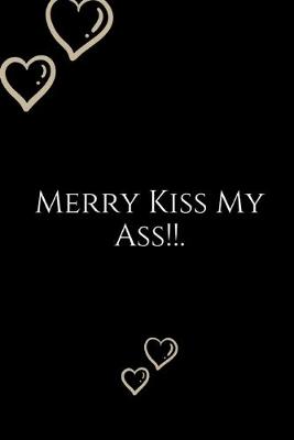 Book cover for Merry Kiss My Ass