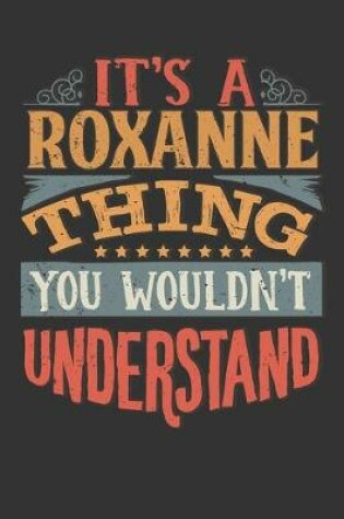 Cover of Its A Roxanne Thing You Wouldnt Understand