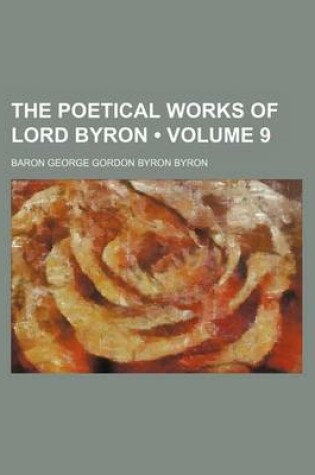 Cover of The Poetical Works of Lord Byron (Volume 9)