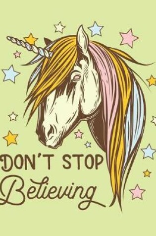 Cover of Unicorn Don't Stop Believing Notebook