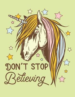 Book cover for Unicorn Don't Stop Believing Notebook