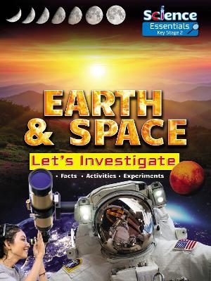 Book cover for Earth and Space: Let's Investigate Facts, Activities, Experiments