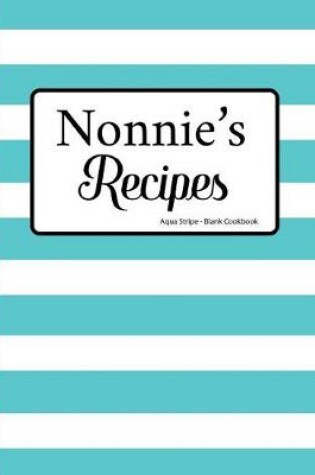 Cover of Nonnie's Recipes Aqua Stripe Blank Cookbook