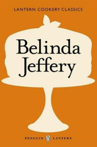 Cover of Lantern Cookery Classics: Belinda Jeffery