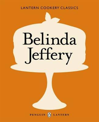 Book cover for Lantern Cookery Classics: Belinda Jeffery