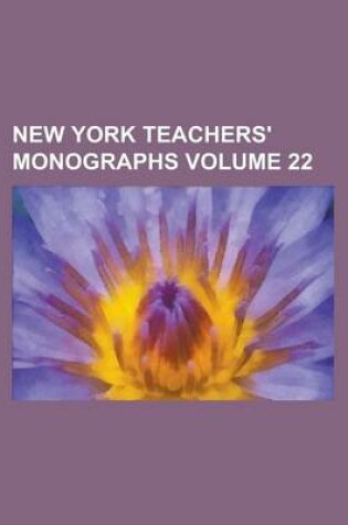 Cover of New York Teachers' Monographs Volume 22