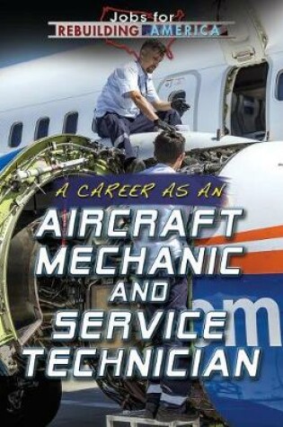 Cover of A Career as an Aircraft Mechanic and Service Technician