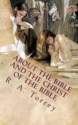 Book cover for About the Bible and the Christ of the Bible